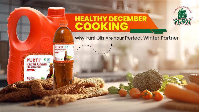 Healthy december cooking: why purti oils are your perfect winter partner