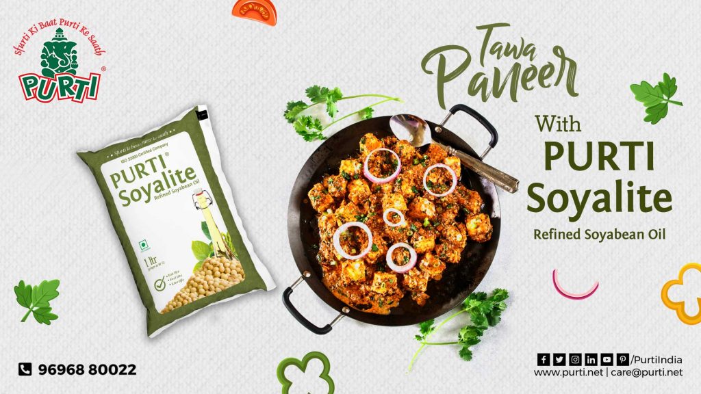Tawa paneer with purti soyalite refined soyabean oil