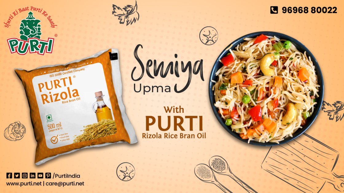 Semiya upma with purti rizola rice bran oil