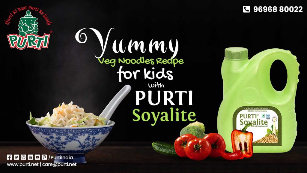 Yummy veg noodles recipe for kids with purti soyalite refined soyabean oil